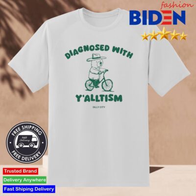 Silly City Diagnosed With Y'alltism Shirt