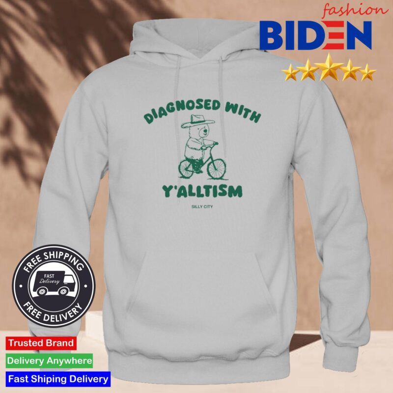 Silly City Diagnosed With Y'alltism Shirt Hoodie