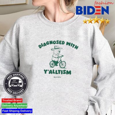 Silly City Diagnosed With Y'alltism Shirt Sweater