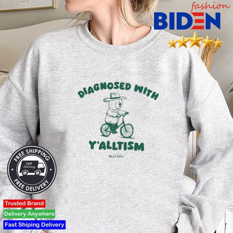 Silly City Diagnosed With Y'alltism Shirt Sweater