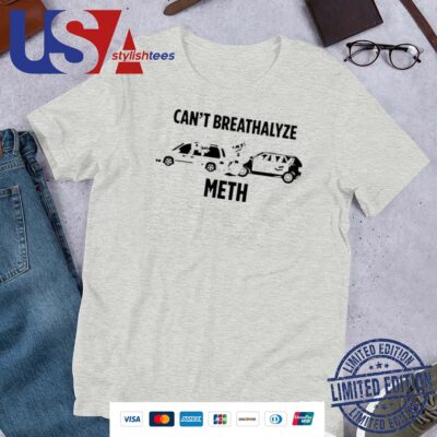 Official Rated Closet Can't Breathalyze Meth Shirt