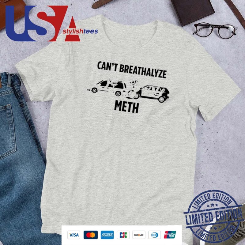 Official Rated Closet Can't Breathalyze Meth Shirt