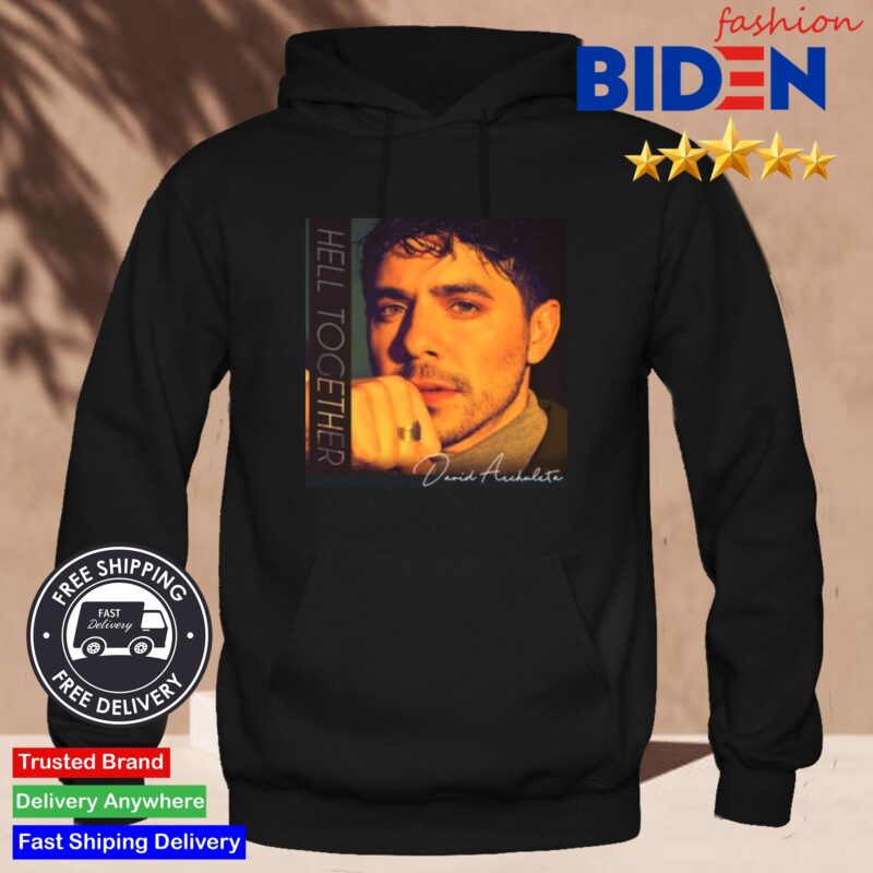David Archuleta Hell Together Shirt Hoodie Den