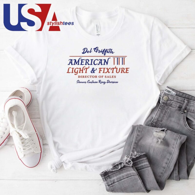 Del Griffith American Light And Fixture Director Of Sales Shower Curtain Ring Division T-shirt