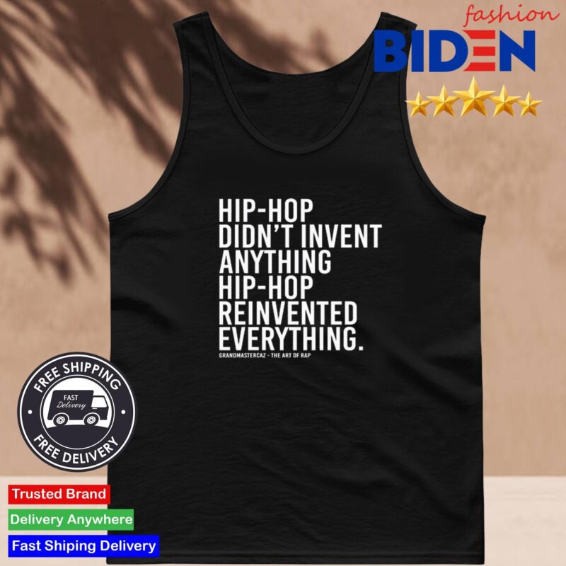 Dj Jazzy Jeff Hip-Hop Didn't Invent Anything Hip-Hop Reinvented Everything Shirt Tank Top Den