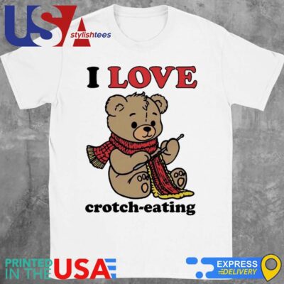 I Love Crotch-Eating Bear Shirt