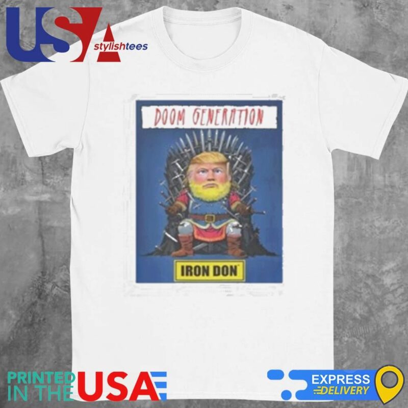 Donald Trump Doom Generation Iron Don Shirt