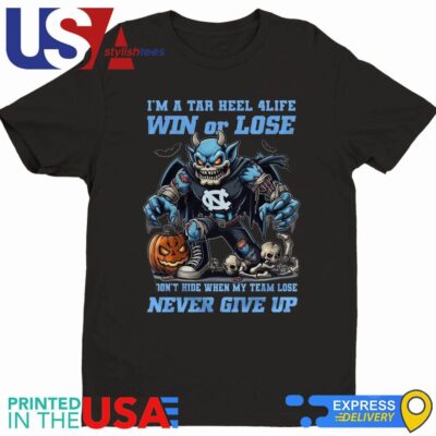 North Carolina Tar Heels I'm A Tar Heel 4 Life Win Or Lose Never Give Up Mascot Halloween Shirt