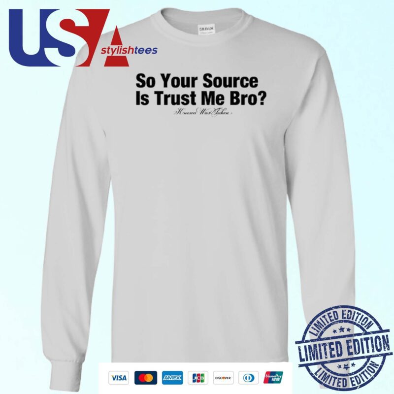 So Your Source Is Trust Me Bro Sweater