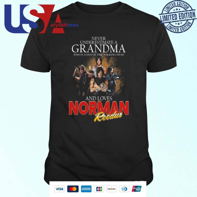 Norman Reedus Never Underestimate Grandma Who Love Reedus Signature T-shirt