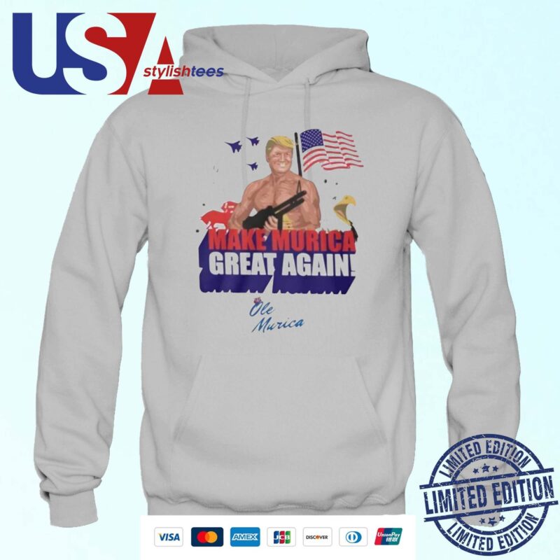Trump Make Murica Great Again Ole Murica Hoodie