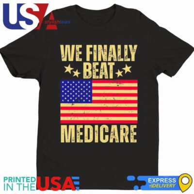 Official We Finally Beat Medicare T-Shirt