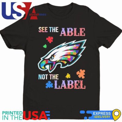 Philadelphia Eagles Autism See The Able Not The Label Shirt