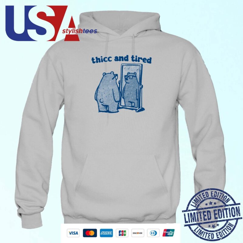 Thicc And Tired Bear Hoodie