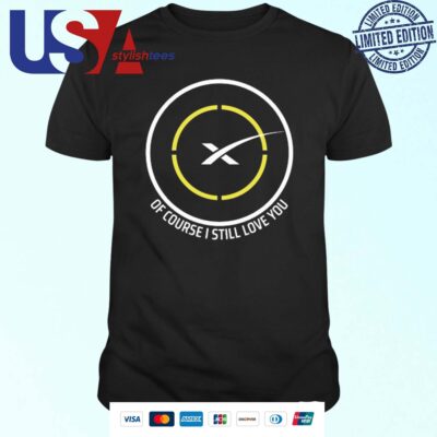 Spacex Of Course I Still Love You Drone Ship T-shirt