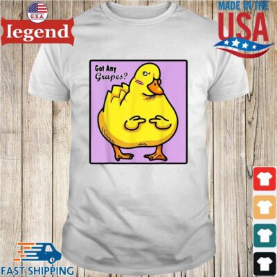 Duck Got Any Grapes Shirt