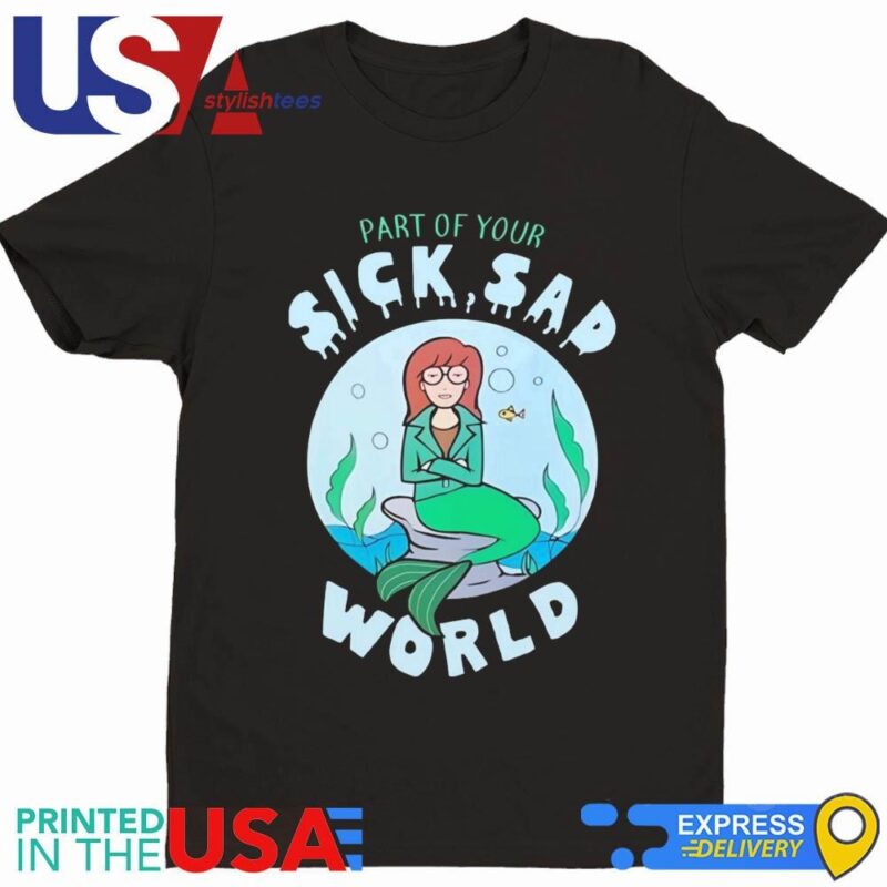 Part Of Your Sick Sad World Daria Mermaid Shirt