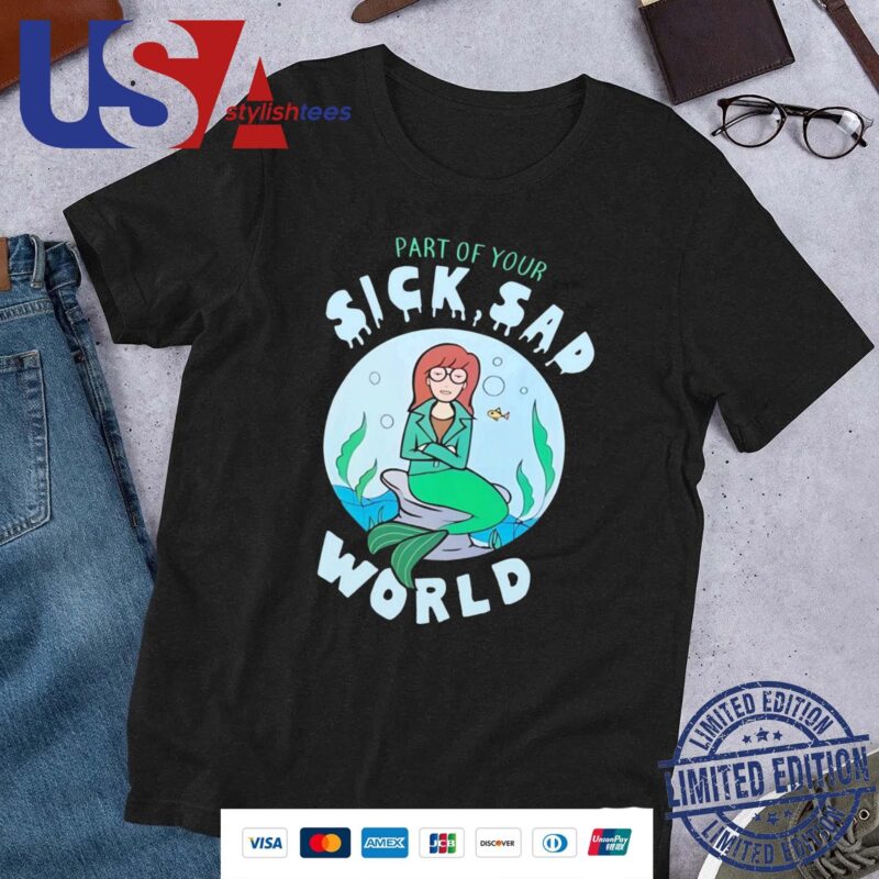 Part Of Your Sick Sad World Daria Mermaid Shirt