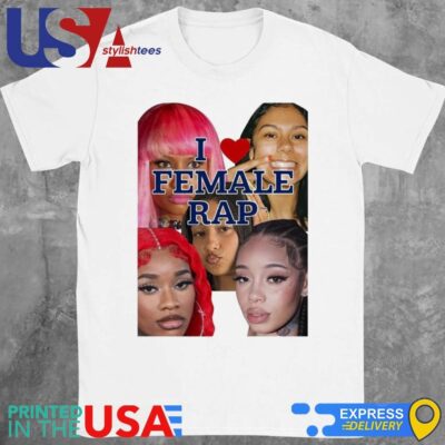 Nicki Sexyy Red Bbtrickz Anycia Karrahbooo I Love Female Rap Shirt