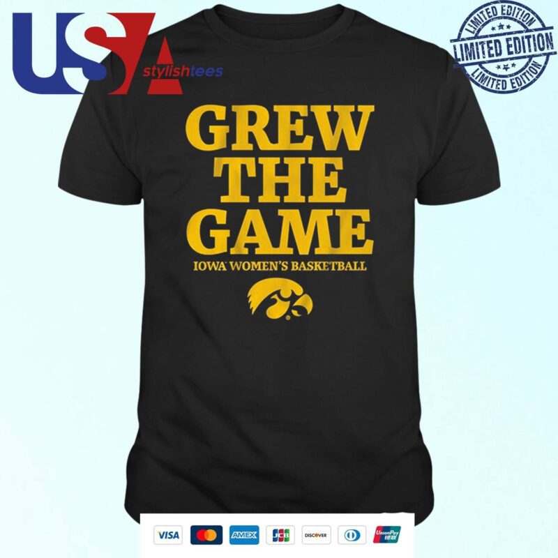 Official Iowa Women's Basketball Grew The Game T-shirt
