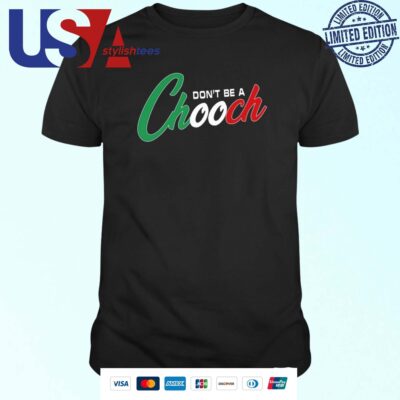 Hardcore Italians Don't Be A Chooch T-shirt