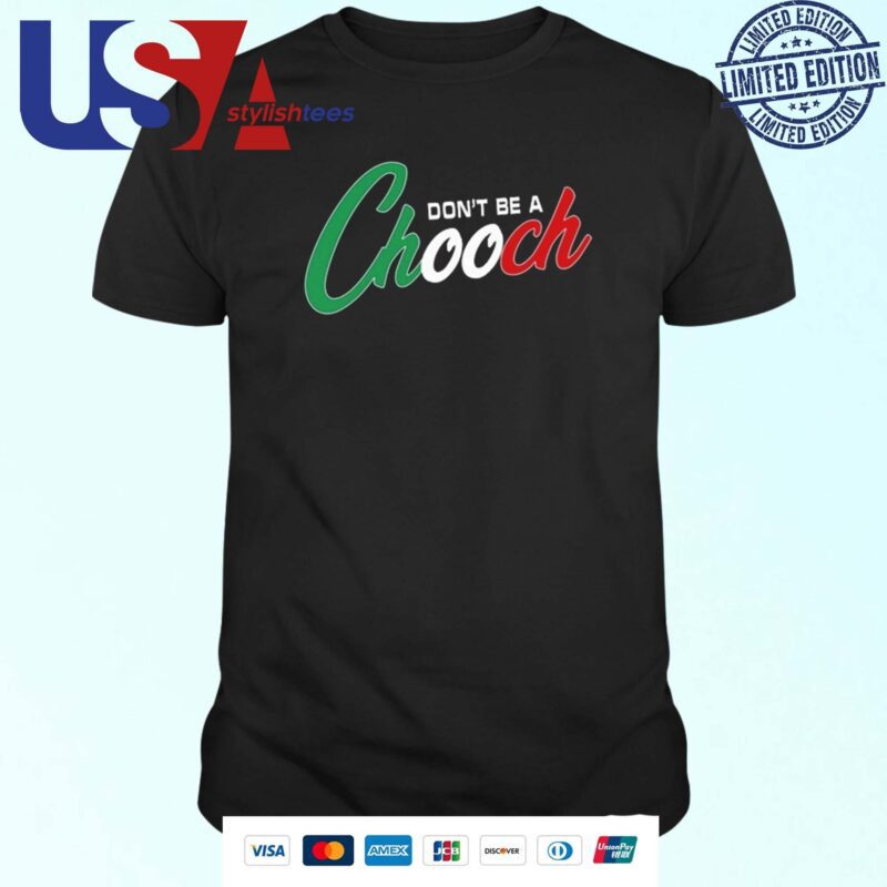 Hardcore Italians Don't Be A Chooch T-shirt