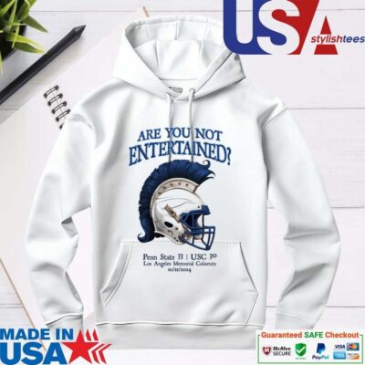 Official Are You Not Entertained Penn State 33 USC 30 Los Angeles Memorial Coliseum 10 12 2024 hoodie