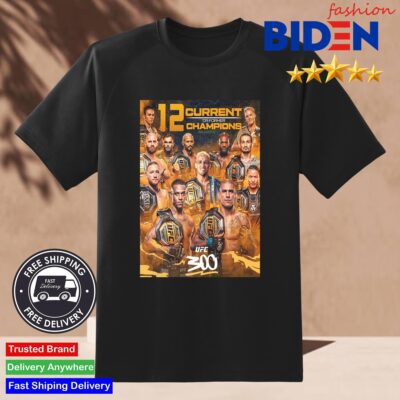 UFC 300 Features 12 Current Or Former Champions MMA Pros Pick Shirt