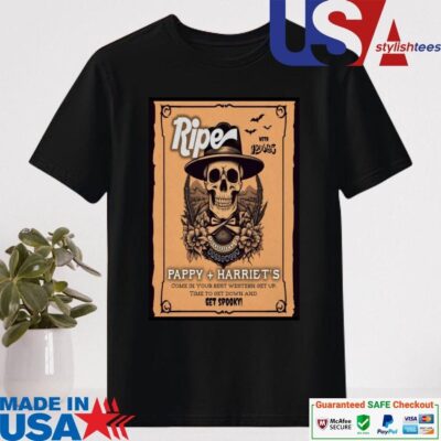 Official Ripe The Band Pappy + Harriet's In Pioneertown CA Oct 31 2024 Shirt