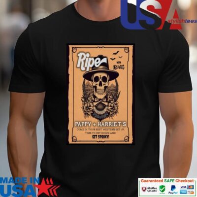 Official Ripe The Band Pappy + Harriet's In Pioneertown CA Oct 31 2024 unisex