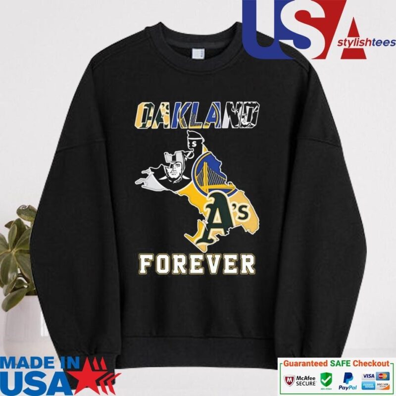 Official Oakland Athletics Las Vegas Raiders Golden State Warriors Oakland Forever sweater
