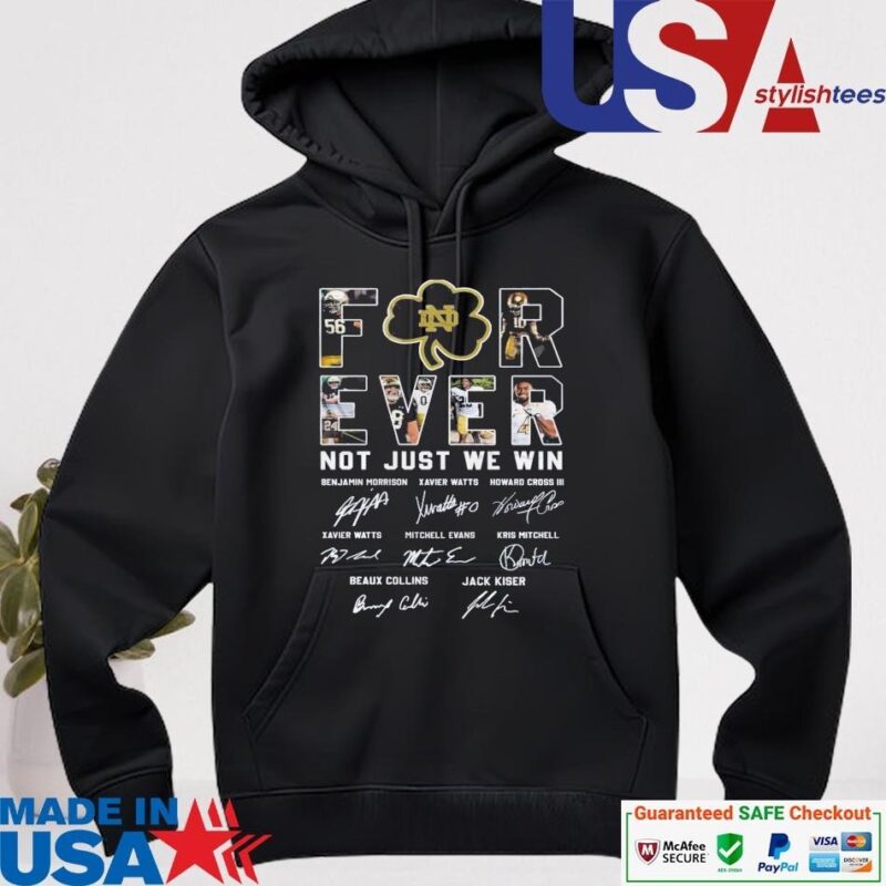Official Notre Dame Fighting Irish Forever Not Just When We Win Signatures hoodie