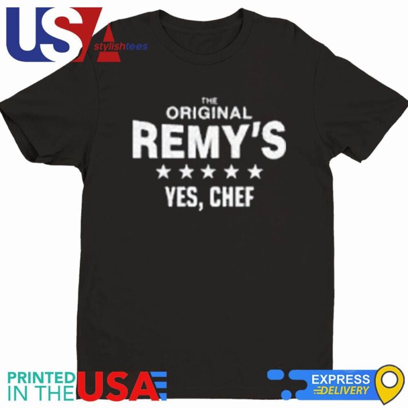 The Original Remys Yes Chef Shirt