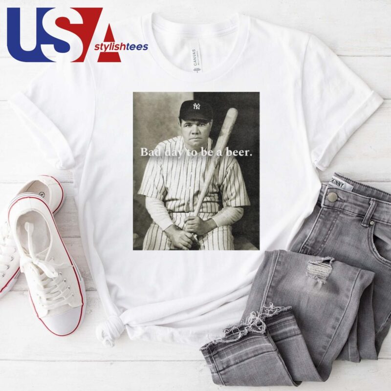 The Babe Beer Bad Day To Be A Beer T-shirt