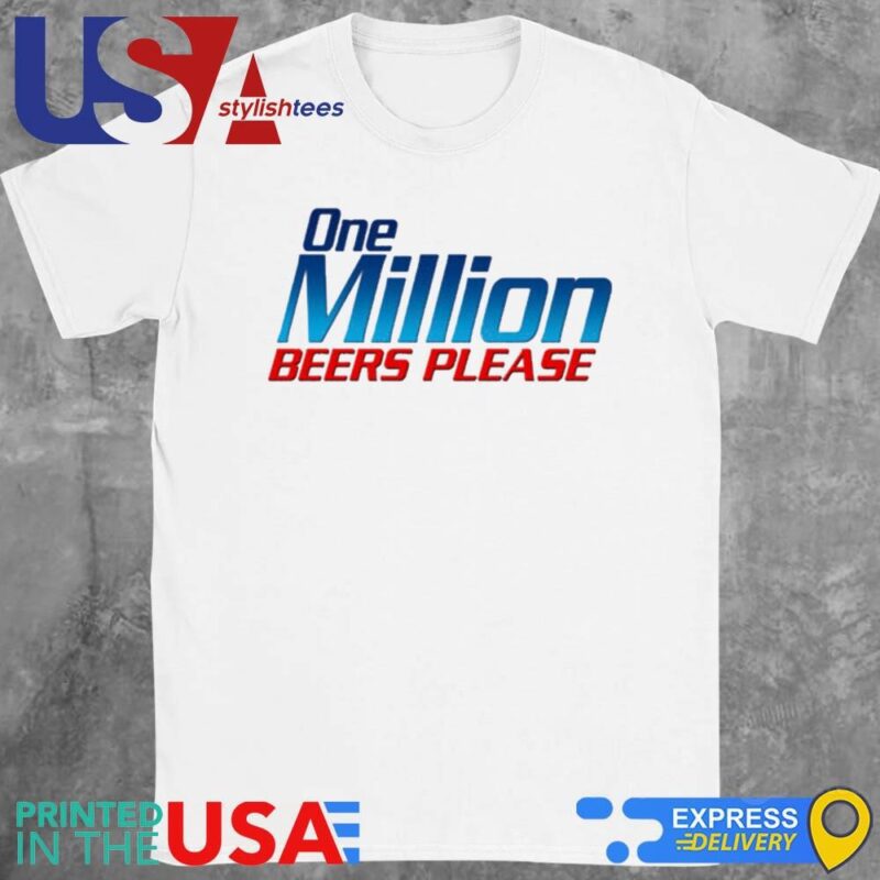 One Million Beers Please T-Shirt