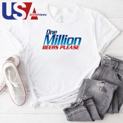 One Million Beers Please T-shirt