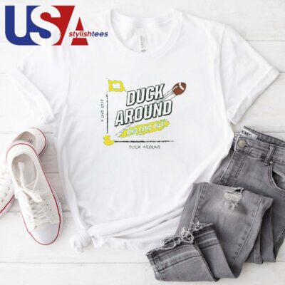 Duck Around And Find Out Oregon Ducks T-shirt