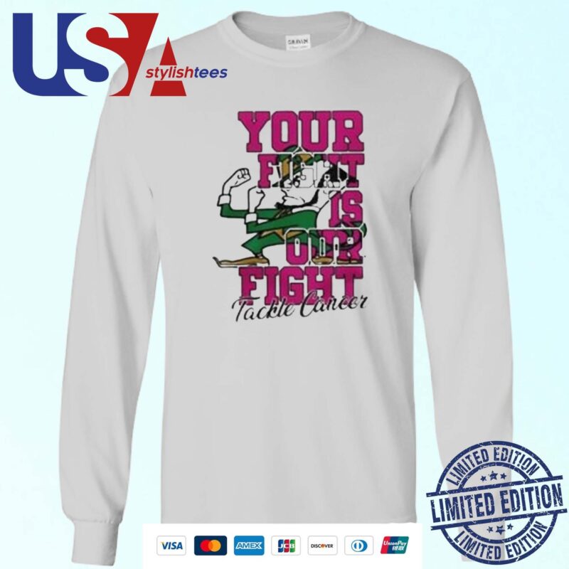 Notre Dame Fighting Irish Your Fight Is Our FIght Tackle Cancer 2024 Sweater