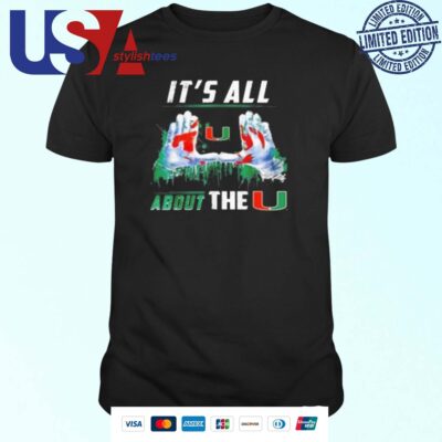 Miami Hurricanes It's All About The U T-shirt