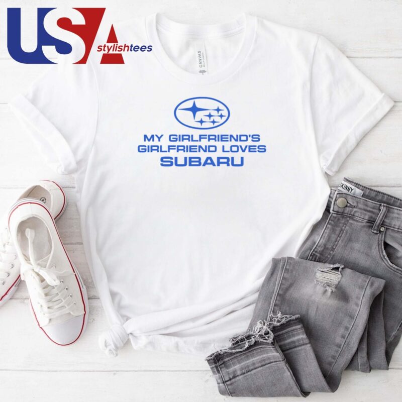 Trevor Wallace Cool Car My Girlfriend's Girlfriend Loves Subaru T-shirt