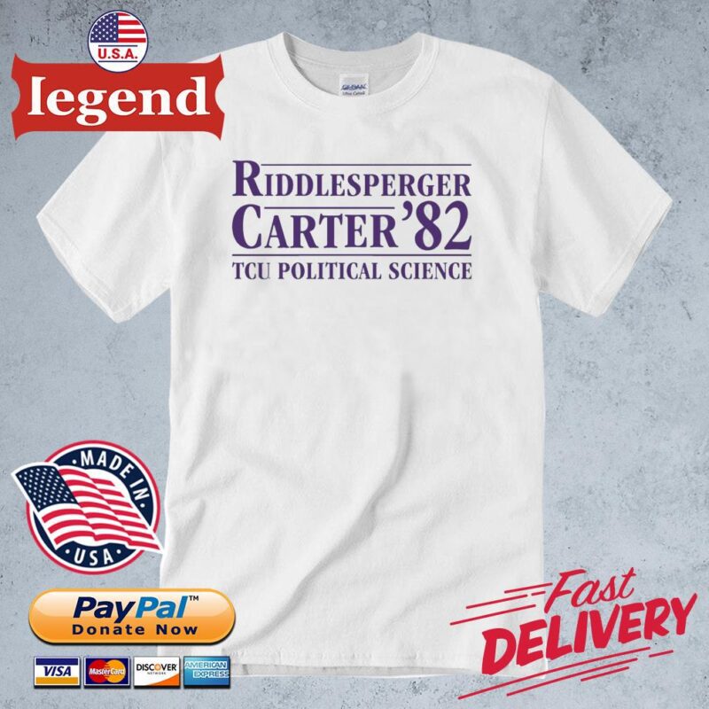 Riddlesperger Carter 82 Tcu Political Science Shirt