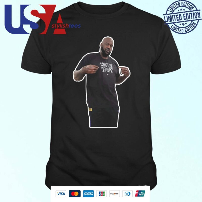 The Shaq Cutout Shaq Wearing A Shirt That Says Everyone Watches Women's Sports T-shirt
