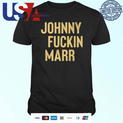 Official Johnny Marr Johnny Fuckin Marr T-shirt