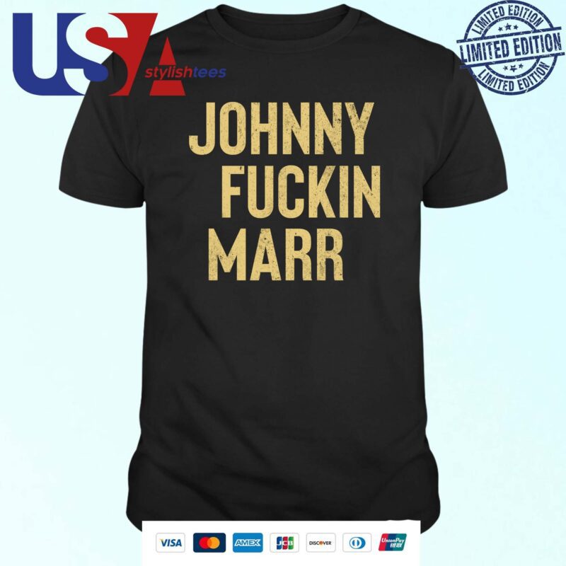 Official Johnny Marr Johnny Fuckin Marr T-shirt