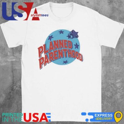 Planned Parenthood Shirt
