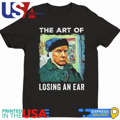 Official Trump Van Gogh The Art Of Losing An Ear T-Shirt