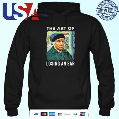 Official Trump Van Gogh The Art Of Losing An Ear Hoodie
