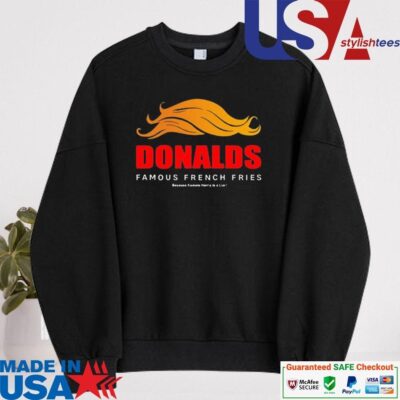 Official Donald's Famous French Fries Because Kamala Harris Is A Liar sweater