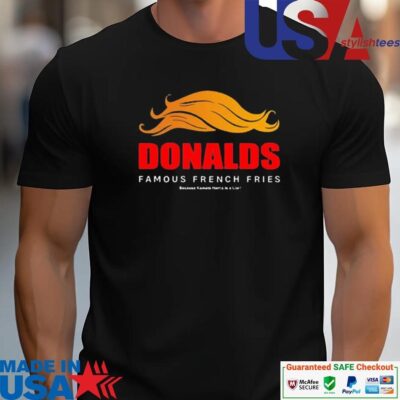 Official Donald's Famous French Fries Because Kamala Harris Is A Liar unisex