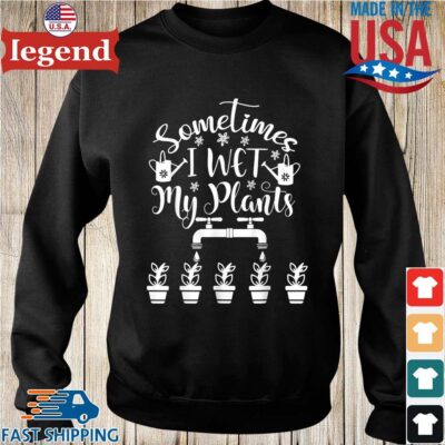 Sometimes I wet my plants Sweater den-min